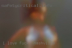 I Love hard work and I'm very to fuck in Nashville spiritual.