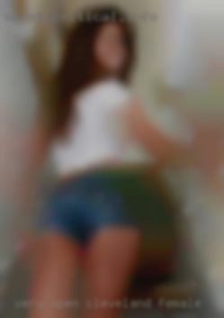 Very open Cleveland female to all possibilities.